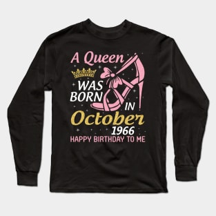 A Queen Was Born In October 1966 Happy Birthday To Me You Nana Mom Aunt Sister Wife 54 Years Old Long Sleeve T-Shirt